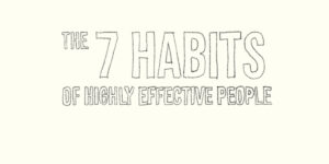 The 7 Habits of Highly Effective People | For Those Who Feel Something Is Missing Despite Having a Fulfilling Life